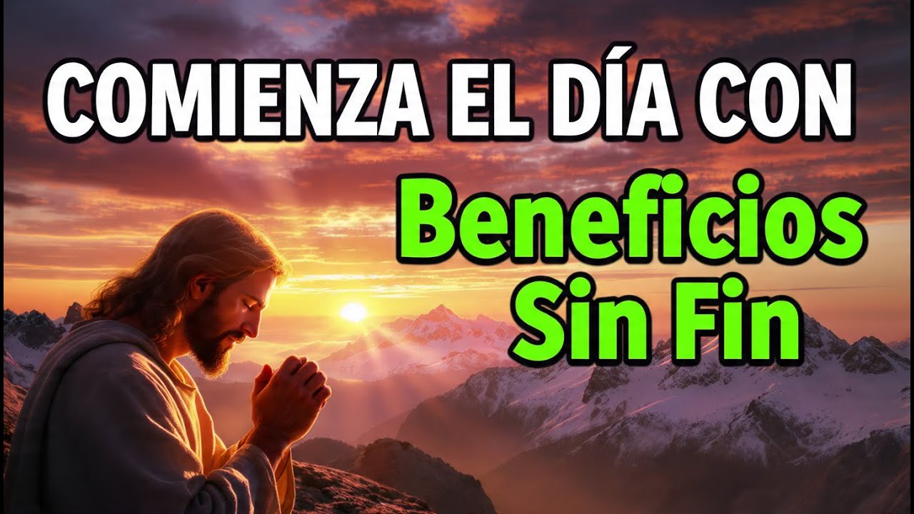 Oración de la Mañana de Acción de Gracias  Por Sus Beneficios Que Nunca Faltan