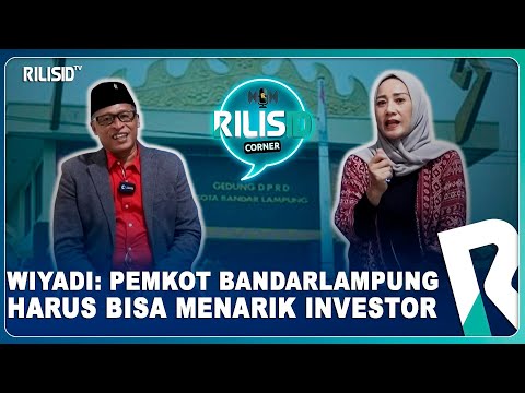 Wiyadi: Pemkot Bandarlampung Harus Bisa Menarik Investor