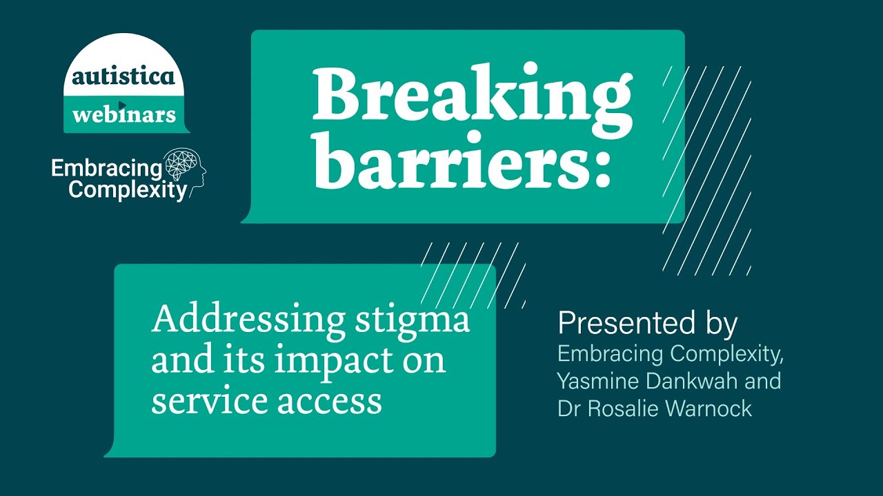 Embracing Complexity webinar Breaking Barriers Addressing stigma and