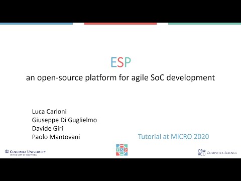 Tutorial at MICRO 2020 - ESP: An Open-Source Platform for Agile SoC Development