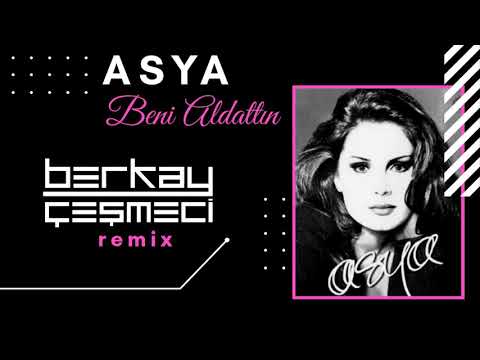 ASYA - Beni Aldattın (Berkay Cesmeci Remix)