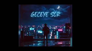 Geceye Sor