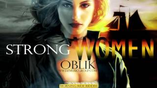 OBLIK - STRONG WOMEN ( FEVRIER 2013 ) MORNING RIDE RIDDIM