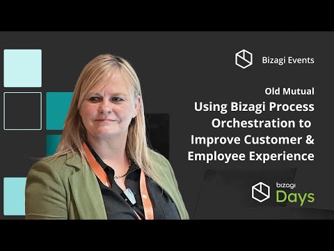 Old Mutual: Using Bizagi Process Orchestration to Improve Customer \u0026 Employee Experience