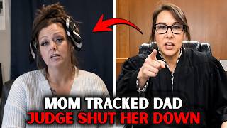 Judge SHUTS DOWN Mom After She Secretly Planted GPS Trackers on Her Child to Monitor Dad!