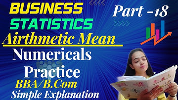 Business Statistics|Mean|Numericals|Practice|BBA/B.Com|Part-18| #businessstatistics