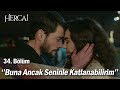 ''Buna ancak seninle katlanabilirim!'' - Hercai 34. Bölüm