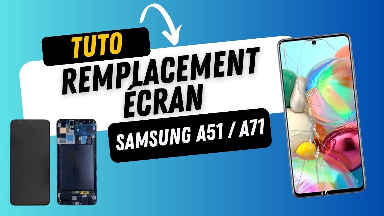 Remplacement écran Samsung A51 / A71 : Tutoriel - YouTube