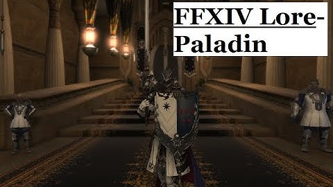 FFXIV Lore- What it Means to be a Paladin
