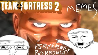 TEAM FORTRESS 2 MEMES I PERMANENTLY BORROWED | VOLUME 4