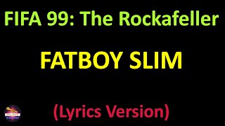 Fatboy Slim - FIFA 99: The Rockafeller Skank (Lyrics version) Resimi