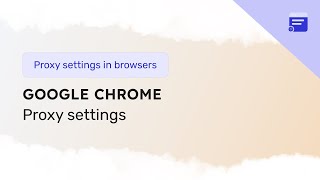 How to set up a proxy in Google Chrome