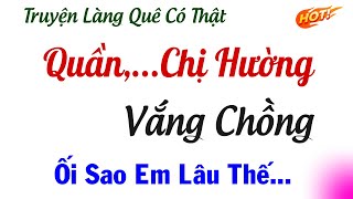 Truyện Ngắn Có Thực - Đêm Rệu Rã Cùng Ba Chị Vắng Chồng