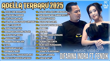 DIFARINA INDRA Ft. FENDIK ADELLA  - ANDAI TAK BERPISAH - SALAHMU SENDIRI | OM ADELLA TERBARU 2025