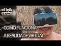 Caminhos do Audiovisual: como funciona a Realidade Virtual? | Edição Extra - Julho 2019