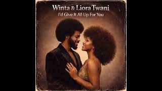 Download Lagu Winta \u0026 Liora Twani - I’d Give It All Up For You MP3