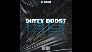 Dj NilMo - Dirty Boost (Official Audio) #DjNilMoMusic