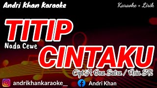 KARAOKE VIRAL ' TITIP CINTAKU ' NADA CEWEK ARR #ANDRIKHAN || ANDRI KHAN KARAOKE