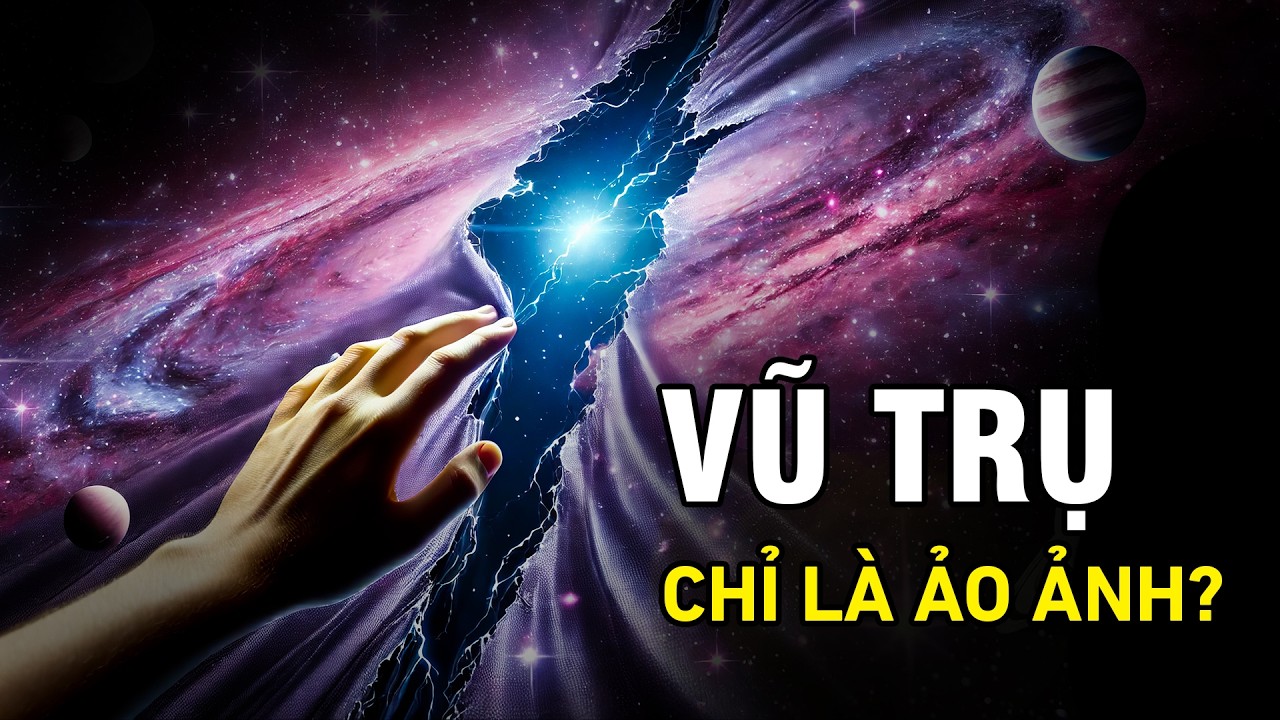 Outline Video Bạn Tin Vũ Trụ Có Thật? Nhưng Khoa Học Sẽ Khiến Bạn Phải Nghĩ Lại