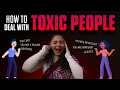 Toxic people survival guide 6 quick tips  how to deal with toxic people  toxic relationship
