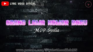 ORANG LAMA NOMOR BARU - MCP Sysilia || Lyric Video 