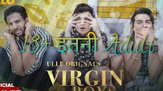 Virgin boys| trailer|Review|ullu web series 2020