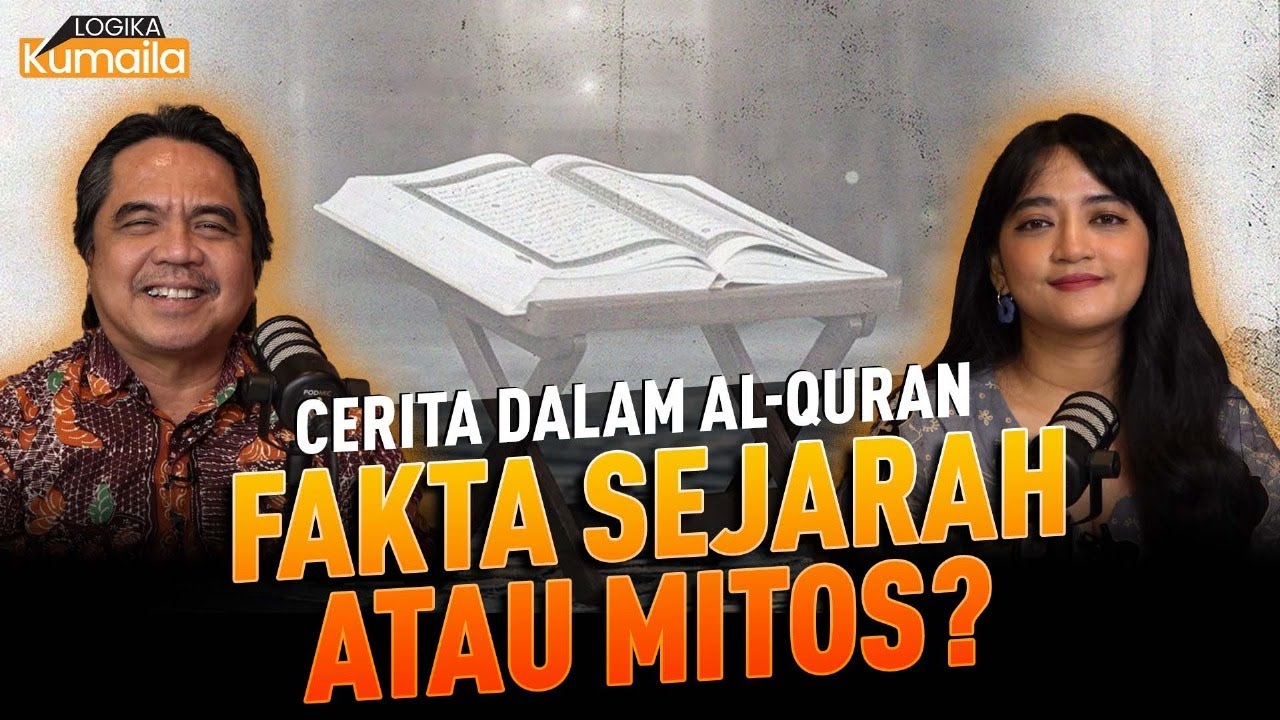 CERITA DALAM AL-QURAN FAKTA SEJARAH ATAU MITOS? Logika Kumaila @forbidden.questions
