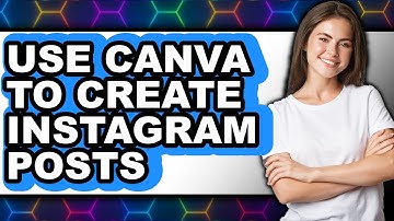 How to Use Canva to Create Instagram Posts 2025 - Full Guide