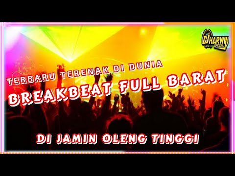 DJ TERBARU TERENAK DI DUNIA 2023 || BREAKBEAT FULL BARAT DI JAMIN OLENG TINGGI
