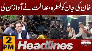 Imran Khan's life is in Danger | News Headlines 2 PM | 29 March 2024 | Express News