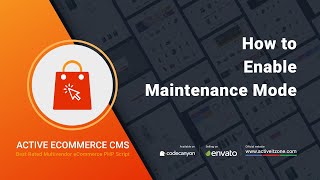 How to Enable Maintenance Mode | Active eCommerce CMS | Best Open Source ecommerce platform