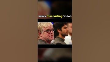 every "fan casting" video just sounds like this