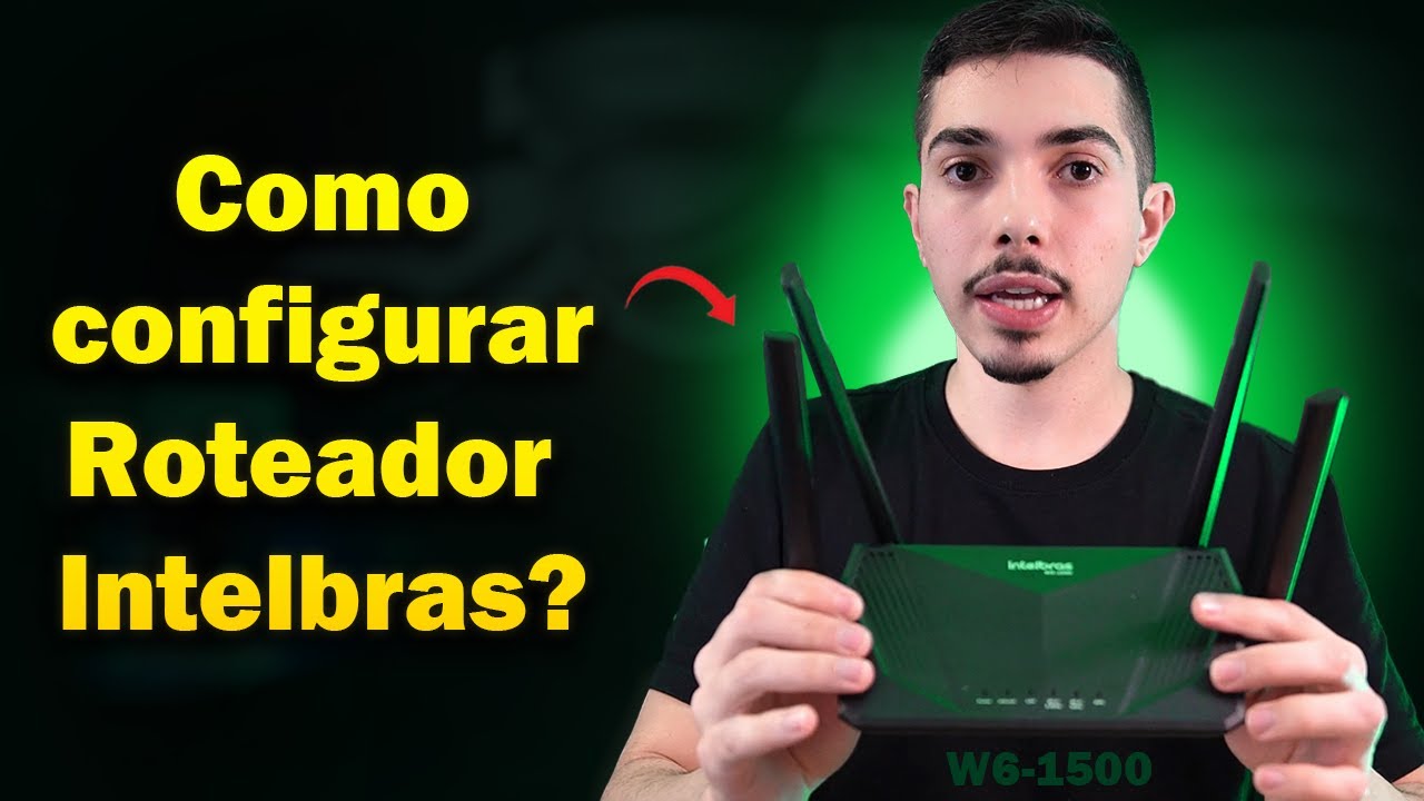 Como configurar seu Roteador Intelbras Fácil - W6-1500 e modelos compatíveis