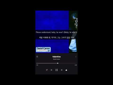 Daniel Caesar - Valrentina [가사/해석/lyrics]