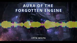 Cptn Miuta - Aura Of The Forgotten Engine (Hard Techno)