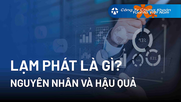 Lạm phát là gì nguyên nhân và giải pháp năm 2024