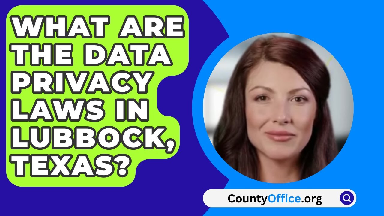 what-are-the-data-privacy-laws-in-lubbock-texas-countyoffice