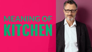 Kitchen | Meaning of kitchen 📖