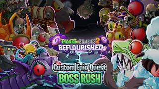 🔥 BOSS RUSH - Rift Roadeo Boss Bonanza (Custom Epic Quest) 🔥 | PvZ 2: Reflourished