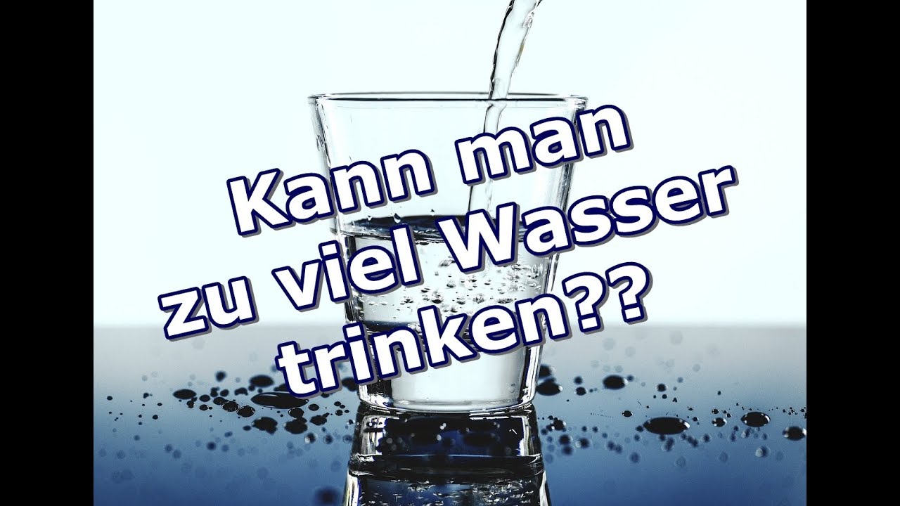 Kann man zu viel Wasser trinken? (Symptome & Lebensgefahr) YouTube