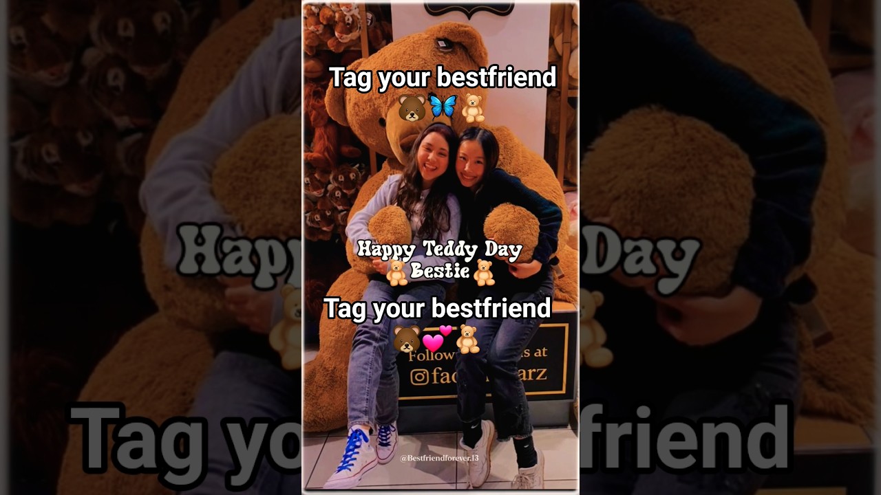 Happy Teddy Day Bestie in advance 🧸 