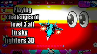 Playing challenges of level 3 all in sky fighters 3D