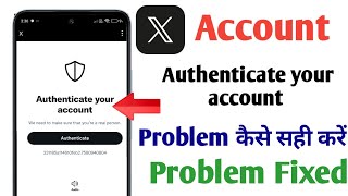 X Account Authenticate your account problem fixed 100% | Authenticate You Account Twitter