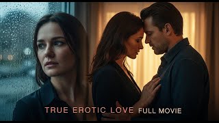 Erotic sad true story that will move you to tears Full Family Movie