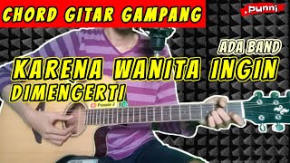 Ada Band Karena Wanita Ingin Dimengerti Chord Gampang