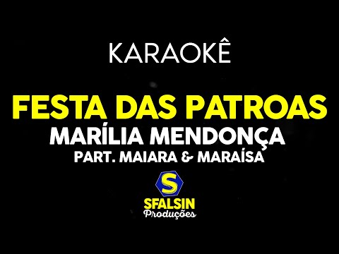 Video thumbnail for FESTA DAS PATROAS - Marília Mendonça e Maiara & Maraísa