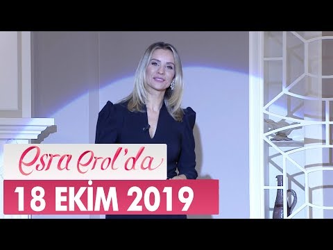 Esra Erol'da 18 Ekim 2019 - Tek Parça