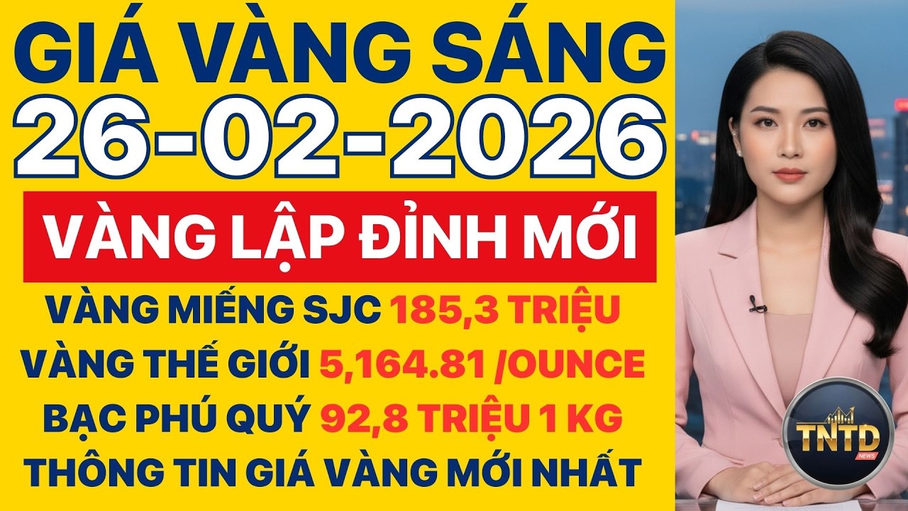 Giá vàng hôm nay | Sáng Ngày 26/2/2026 | GIá vàng thế giới, trong nước, giá bạc, ngoại tệ, Bitcoin.