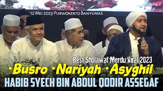 SHALAWAT NARIYAH SHALAWAT ASYGHIL SHOLAWAT BUSYRO Habib Syech dan Ganjar pranowo Terbaru 2023