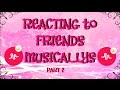 Reacting to my friends Musical.lys part 2!!!